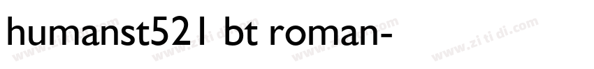 humanst521 bt roman字体转换 humanst521 bt roman字体转换